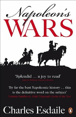 Napoleon's Wars: An International History, 1803-1815 Napoleon's Wars: An International History, 1803-1815
