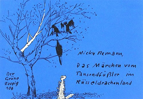 Das Märchen vom Tausendfüßler im Rüsseldrachenland