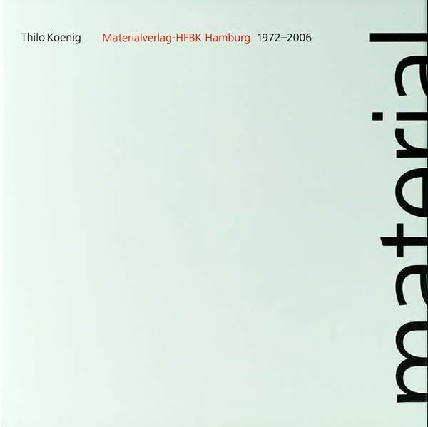 Materialverlag-HFBK Hamburg: Geschichte des Materialverlags1972-2006 Materialverlag-HFBK Hamburg: Geschichte des Materialverlags1972-2006