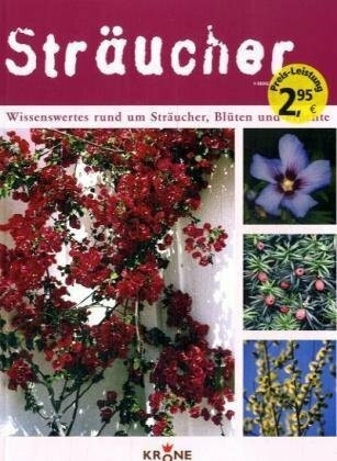 Sträucher: Wissenswertes rund um Sträucher, Blüten und Früchte