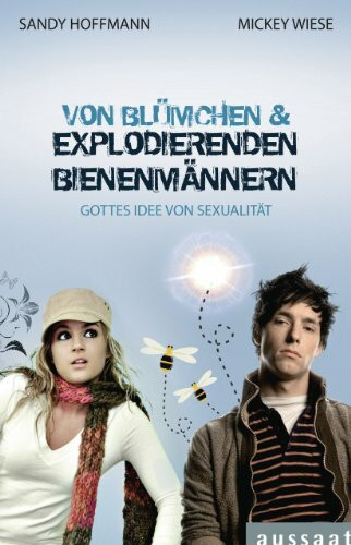Von Blümchen und explodierenden Bienenmännern: Gottes Idee von Sexualität