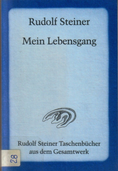 Mein Lebensgang (Rudolf Steiner Taschenbücher aus dem Gesamtwerk)