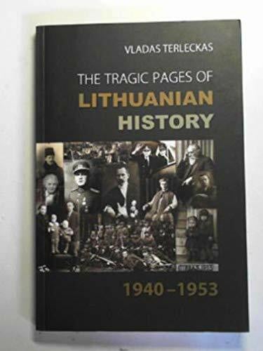 The tragic pages of Lithuanian history 1940-1953