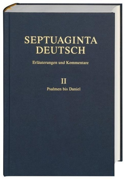 Septuaginta Deutsch - Erläuterungen und Kommentare. Band 2: Psalmen bis Danielschriften