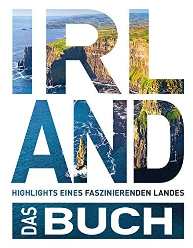 KUNTH Irland. Das Buch: Highlights eines faszinierenden Landes (KUNTH Das Buch)