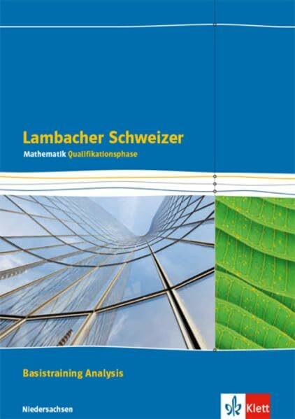 Lambacher Schweizer Mathematik Qualifikationsphase Basistraining Analysis - G9. Ausgabe Niedersachsen: Arbeitsheft plus Lösungen Klassen 12/13 (Lambacher Schweizer. Ausgabe für Niedersachsen ab 2015)