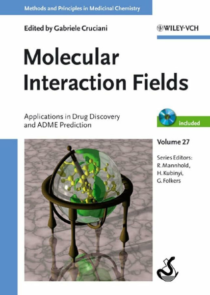 Molecular Interaction Fields: Applications in Drug Discovery and ADME Prediction (Methods and Principles in Medicinal Chemistry, Band 27)