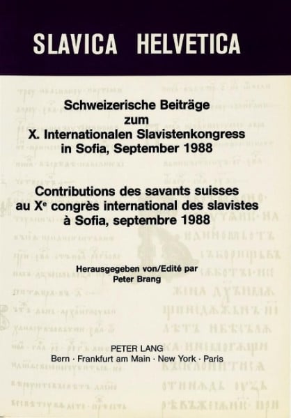 Schweizerische Beitraege Zum X. Internationalen Slavistenkongress in Sofia, September 1988. Contribu