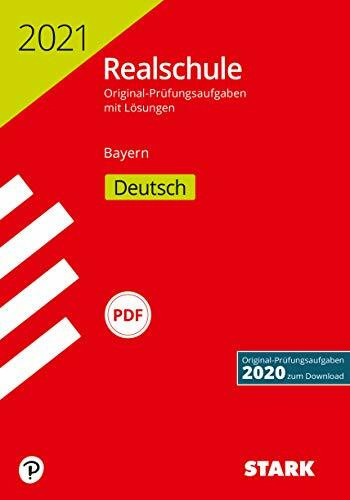 STARK Original-Prüfungen Realschule 2021 - Deutsch - Bayern: Mit Online-Zugang. Original-Prüfungsaufgaben 2020 zum Download (STARK-Verlag - Abschlussprüfungen)