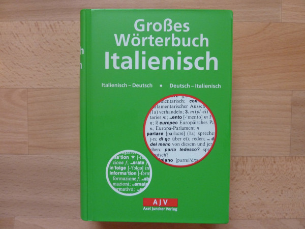 Grosses Wörterbuch Italienisch: Italienisch-Deutsch /Deutsch-Italienisch (Axel Juncker Titel)