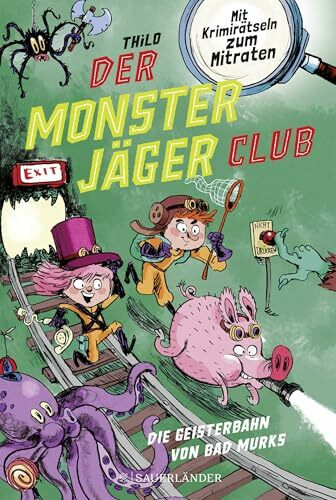 Der Monsterjäger-Club 1 – Die Geisterbahn von Bad Murks: Mit Krimirätseln zum Mitraten | Kinderbuch für Leseanfänger ab 6 Jahren (Monsterjäger-Club (Ratekrimis für Erstleser), Band 1)