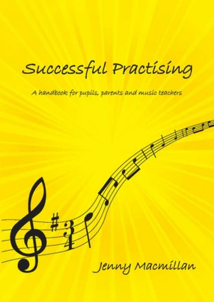 Successful Practising: A Handbook for Pupils, Parents and Music Teachers
