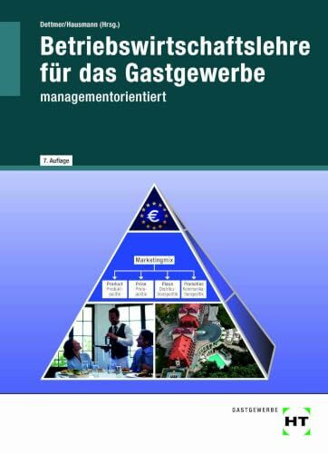 Betriebswirtschaftslehre für das Gastgewerbe - managementorientiert