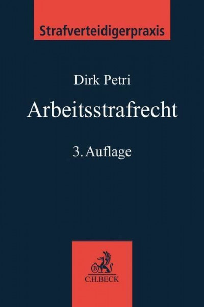Arbeitsstrafrecht (Strafverteidigerpraxis: StVP, Band 10)