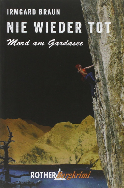 Nie wieder tot: Mord am Gardasee (Rother Bergkrimi)