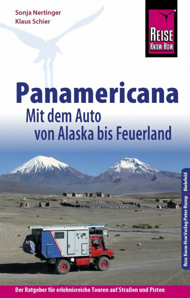 Reise Know-How Reiseführer Panamericana: Mit dem Auto von Alaska bis Feuerland: Der Ratgeber für erlebnisreiche Touren auf Straßen und Pisten (Sachbuch)