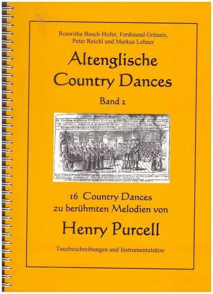 Altenglische Country Dances / Altenglische Country-Dances Band 2 Buch + CD: 16 Tänze zu berühmten Melodien von Henry Purcell