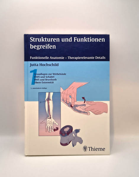 Strukturen und Funktionen begreifen, Band 1: Grundlagen zur Wirbelsäule, HWS und Schädel, BWS und Brustkorb, Obere Extremität