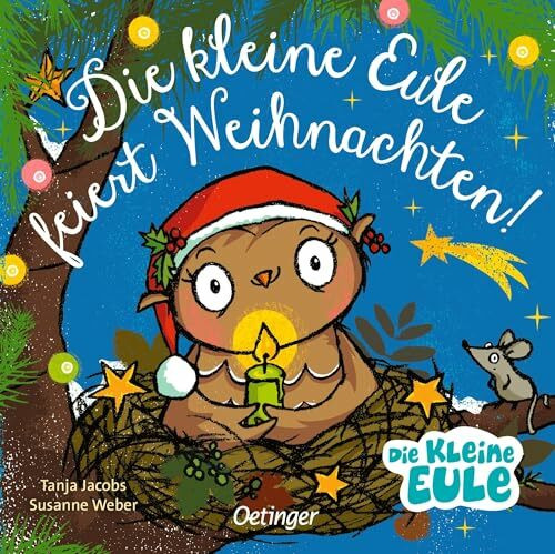 Die kleine Eule feiert Weihnachten: Süßes Pappbilderbuch über das Schenken für Kinder ab 2 Jahren (Die kleine Eule und ihre Freunde)