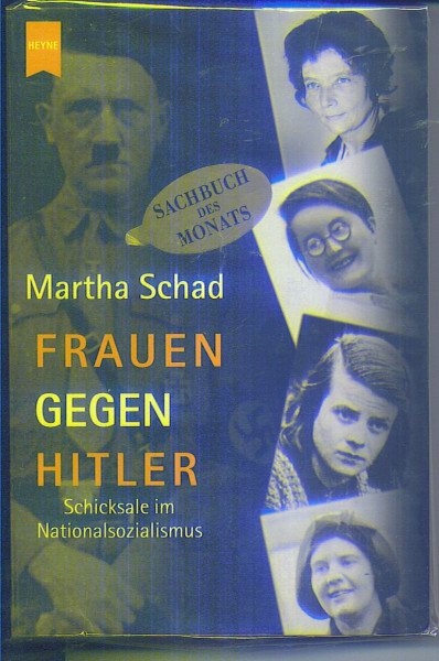 Frauen gegen Hitler: Schicksale im Nationalsozialismus
