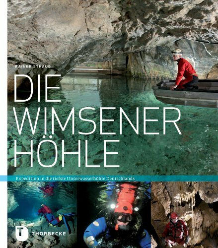 Die Wimsener Höhle - Expedition in die tiefste Unterwasserhöhle Deutschlands