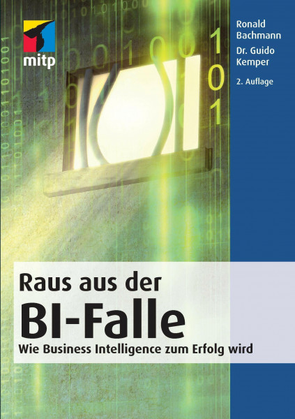 Raus aus der BI-Falle: Wie Business Intelligence zum Erfolg wird (mitp Business)