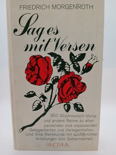 Sag es mit Versen: 850 Glückwunsch-Verse und andere Reime