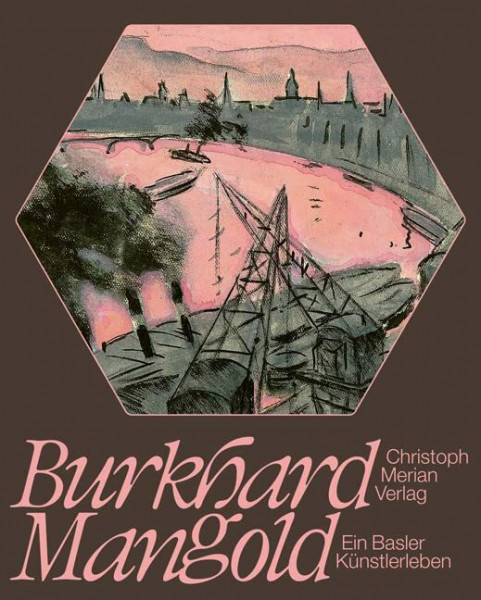 Burkhard Mangold – ein Basler Künstlerleben