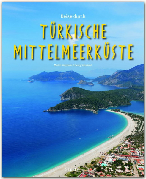 Reise durch... Türkische Mittelmeerküste: Ein Bildband mit über 190 Bildern auf 140 Seiten - STÜRTZ-Verlag: Ein Bildband mit über 180 Bildern STÜRTZ-Verlag [Gebundene Ausgabe]
