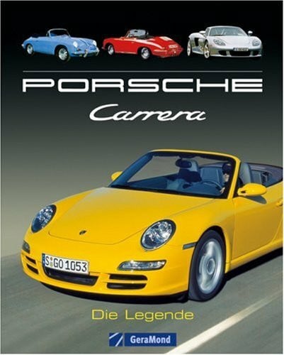 Porsche Carrera: Die Legende