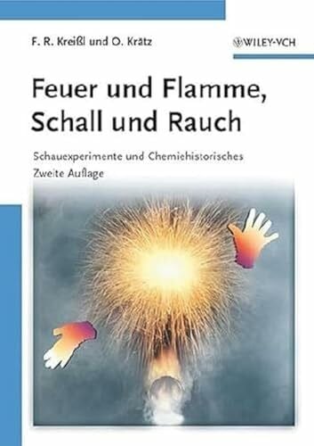 Feuer und Flamme, Schall und Rauch: Schauexperimente und Chemiehistorisches