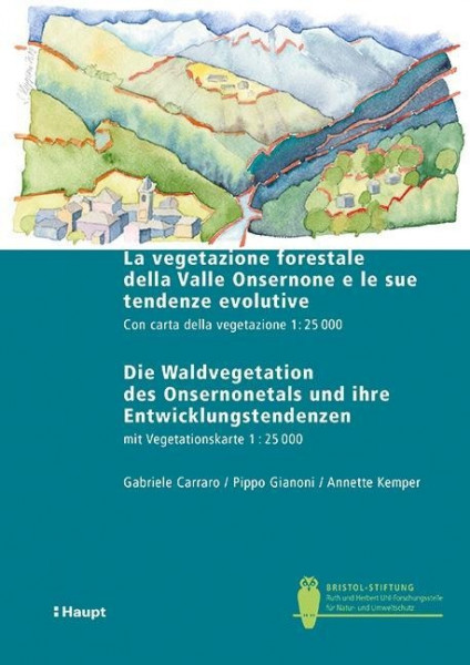 La vegetazione forestale della Valle Onsernone e le sue tendenze evolutive / Die Waldvegetation des