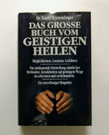 Das große Buch vom geistigen Heilen