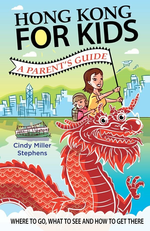 Hong Kong for Kids: A Parent's Guide Hong Kong for Kids: A Parent's Guide