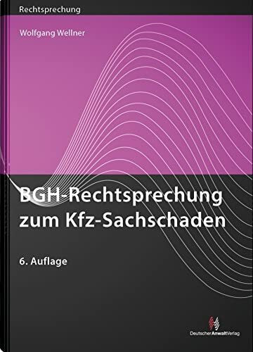 BGH-Rechtsprechung zum Kfz-Sachschaden (Rechtsprechungssammlungen)