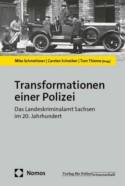 Transformationen einer Polizei: Das Landeskriminalamt Sachsen im 20. Jahrhundert