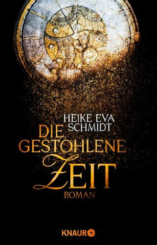 Die gestohlene Zeit: Roman