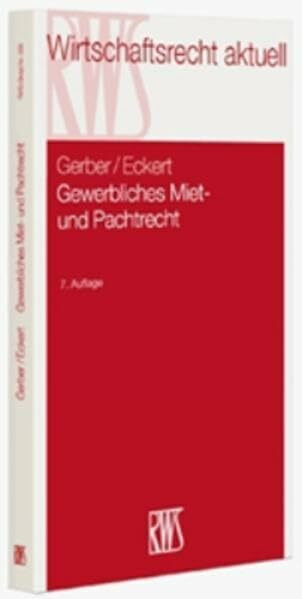 Gewerbliches Miet- und Pachtrecht: Aktuelle Fragen (RWS-Skript)