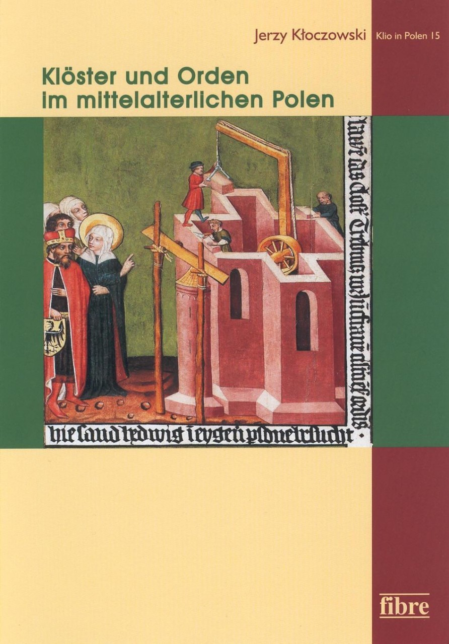 Kl?ster und Orden im mittelalterlichen Polen - Kloczowski, Jerzy