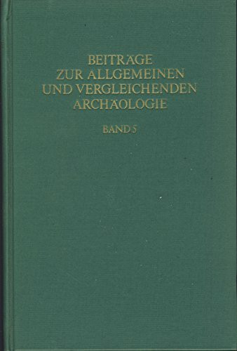 Beitrage Zur Allgemeinen und Vergleichenden Archaologie.