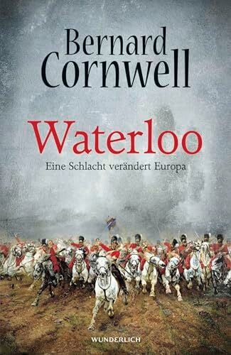 Waterloo: Eine Schlacht verändert Europa Waterloo: Eine Schlacht verändert Europa