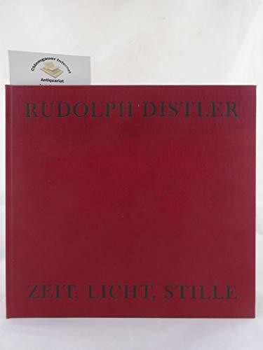 Rudolph Distler. Zeit, Licht, Stille. Arbeiten aus den Jahren 1974 bis 1985