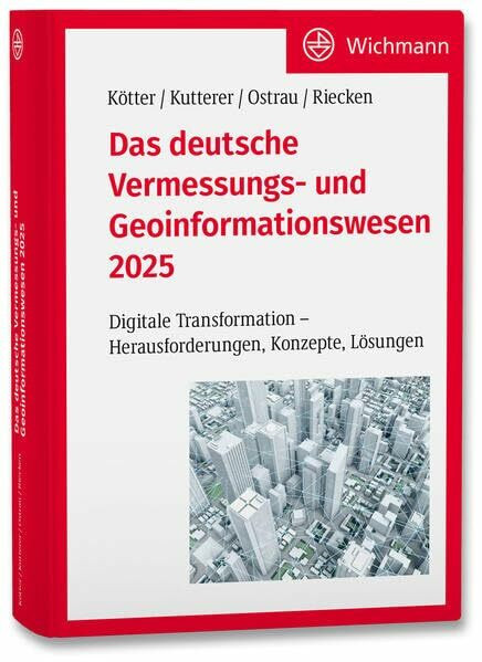 Das deutsche Vermessungs- und Geoinformationswesen 2025: Digitale Transformation - Herausforderungen, Konzepte, Lösungen