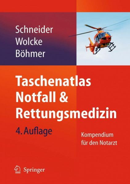 Taschenatlas Notfall & Rettungsmedizin: Kompendium für den Notarzt