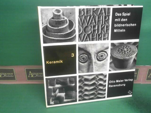Keramik Bd. 3 (Das Spiel mit den bildnerischen Mitteln)
