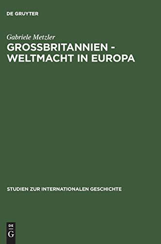 Großbritannien. Weltmacht in Europa. Handelspolitik im Wandel des europäischen Staatensystems 1856-1871