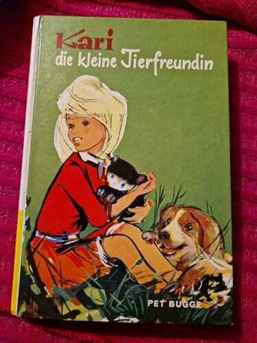 Kari, die kleine Tierfreundin. Erlebnisse mit ihren Lieblingen