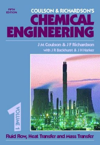 Fluid Flow, Heat Transfer and Mass Transfer (v. 1) (Coulson and Richardson's Chemical Engineering)