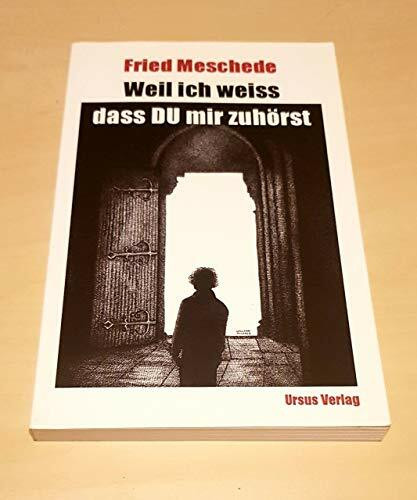 Weil ich weiss, dass du mir zuhörst