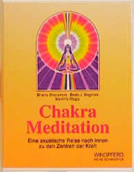 Chakra- Meditation. Cassette. Eine akustische Reise nach Innen - zu den Zentren der Kraft